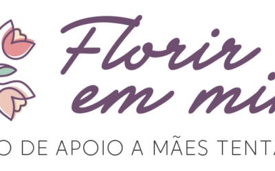 Florir em Mim – Grupo de Apoio a Mães Tentantes